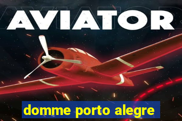 domme porto alegre