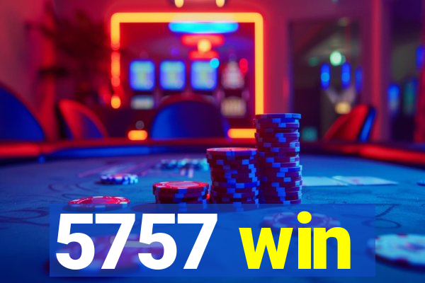 5757 win