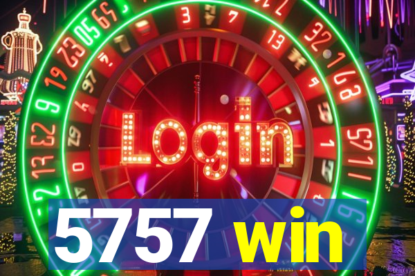 5757 win
