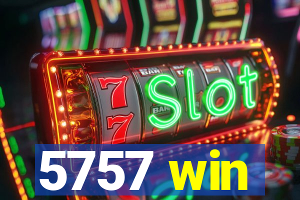 5757 win