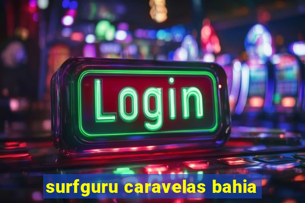 surfguru caravelas bahia