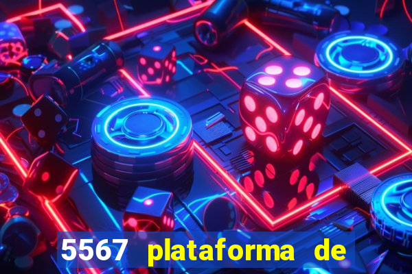 5567 plataforma de jogos login