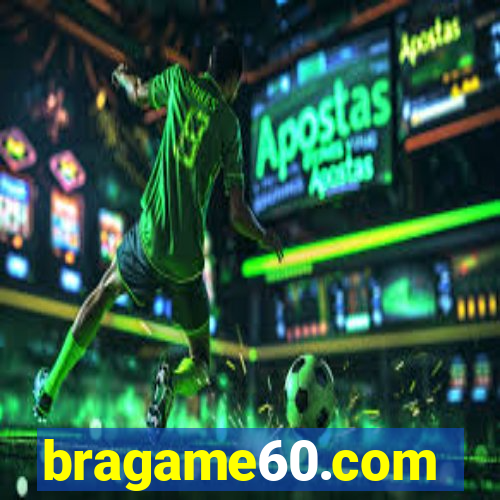 bragame60.com