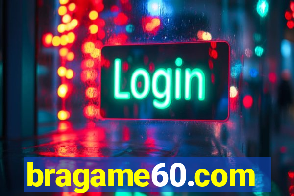 bragame60.com