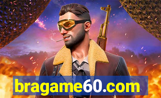 bragame60.com