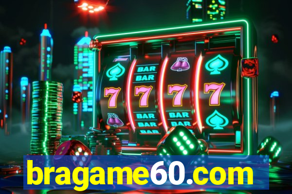 bragame60.com