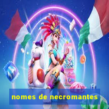 nomes de necromantes