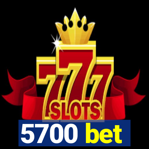 5700 bet