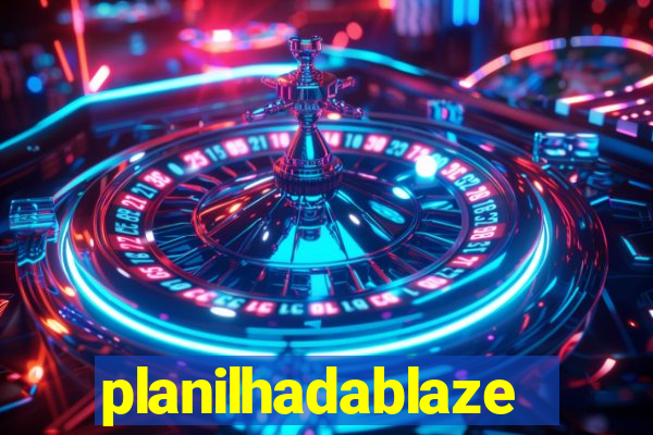 planilhadablaze
