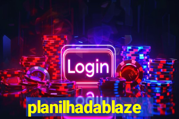 planilhadablaze
