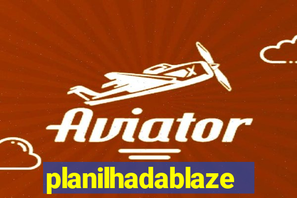 planilhadablaze