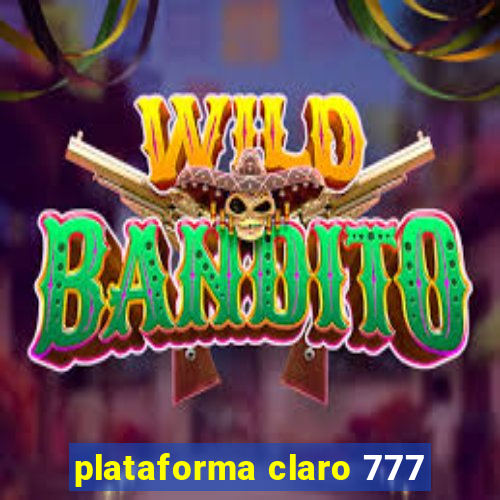 plataforma claro 777