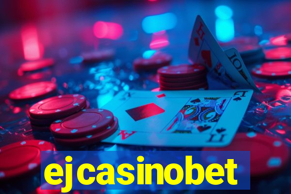 ejcasinobet
