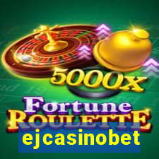 ejcasinobet