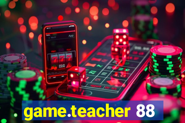 game.teacher 88