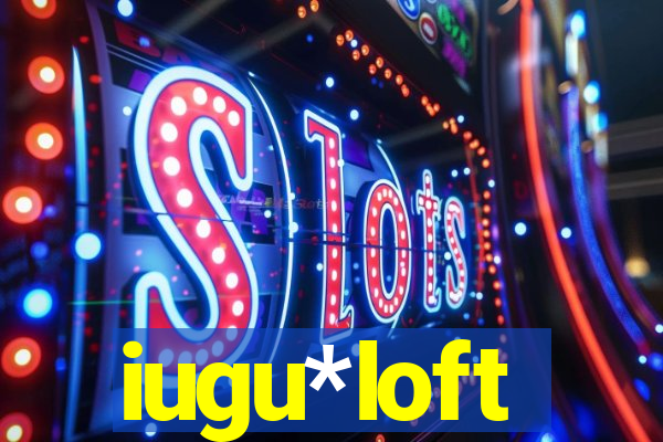 iugu*loft