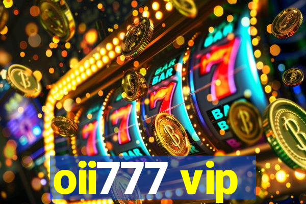 oii777 vip
