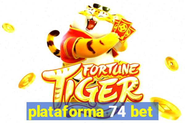 plataforma 74 bet