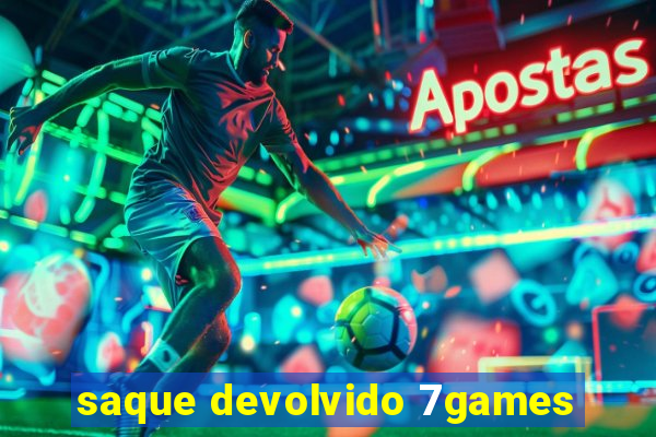 saque devolvido 7games