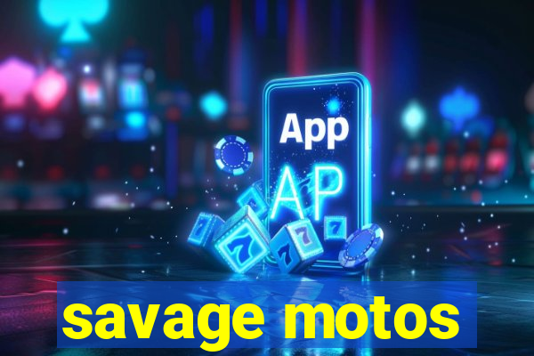 savage motos