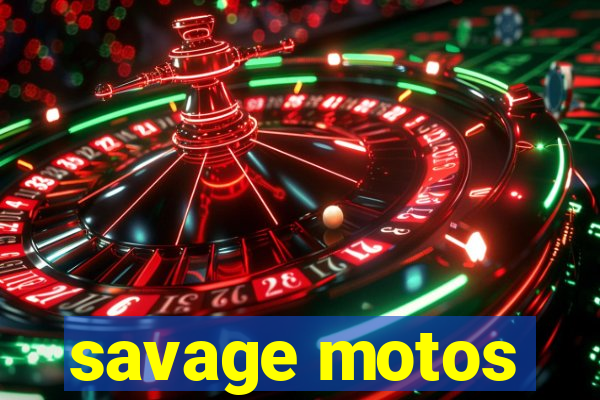 savage motos