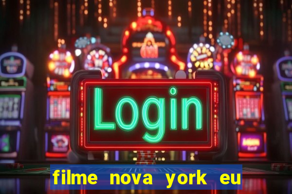 filme nova york eu te amo completo dublado