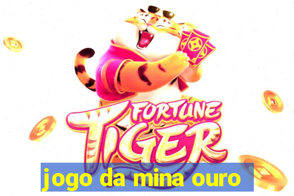 jogo da mina ouro