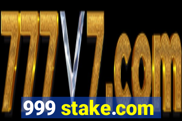 999 stake.com