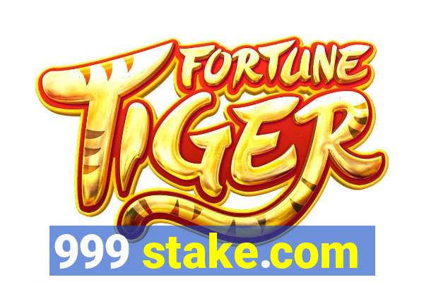 999 stake.com