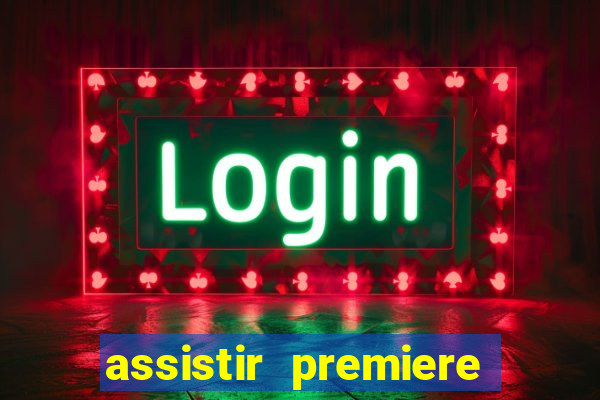 assistir premiere clube ao vivo