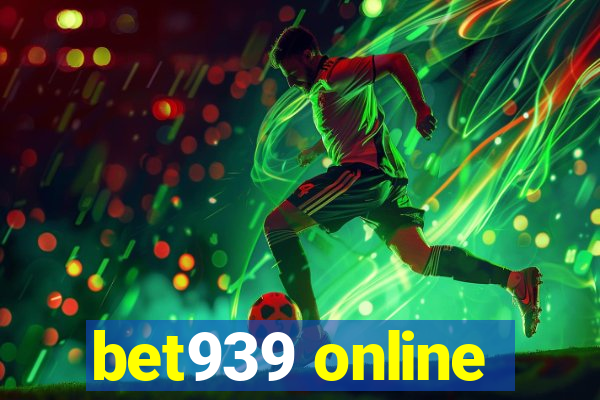 bet939 online