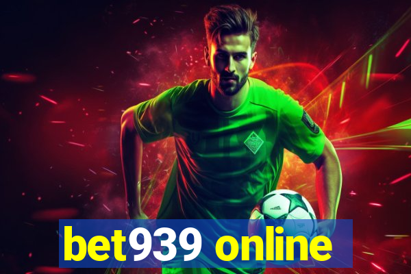 bet939 online