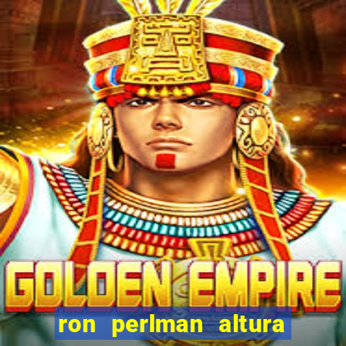 ron perlman altura e peso