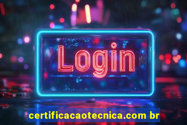 certificacaotecnica.com br