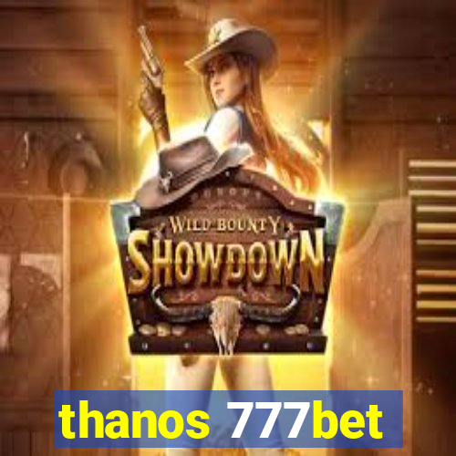 thanos 777bet