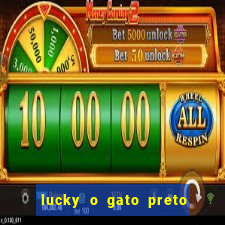 lucky o gato preto filme completo dublado download