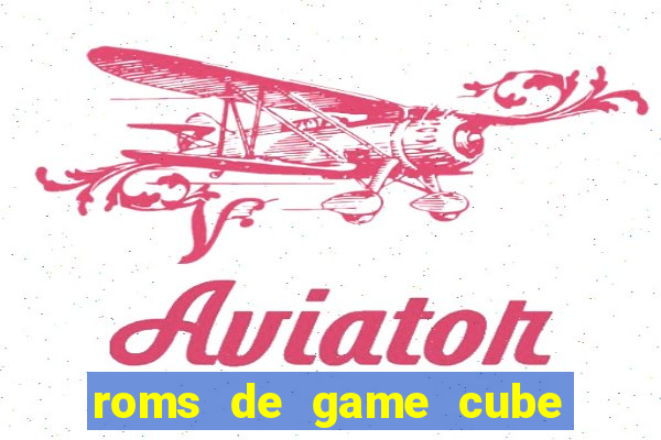 roms de game cube pt br