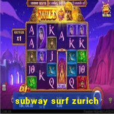 subway surf zurich