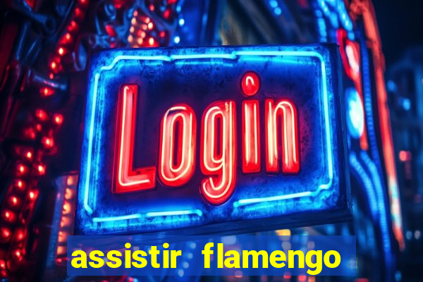 assistir flamengo play hd