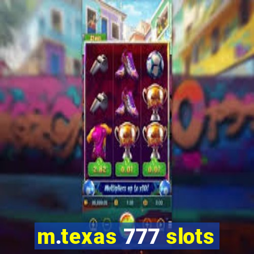 m.texas 777 slots