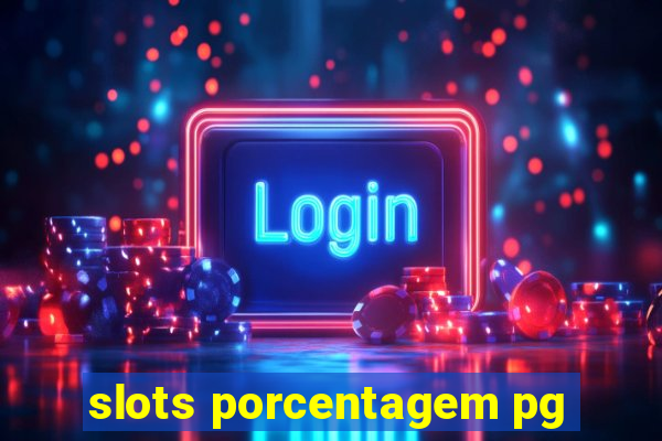 slots porcentagem pg