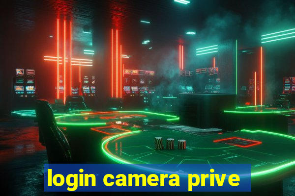 login camera prive