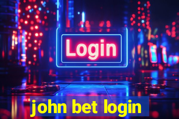 john bet login