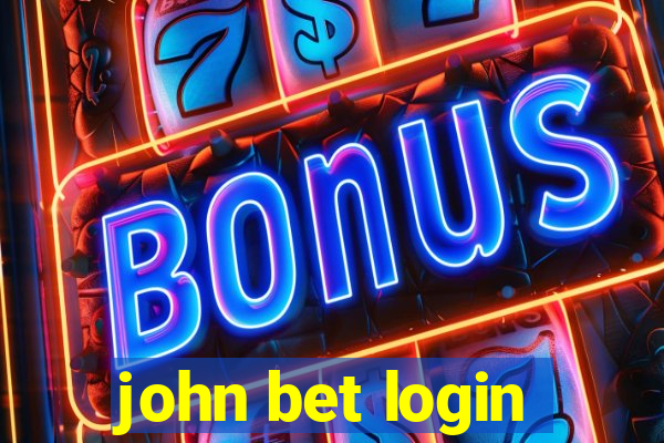 john bet login