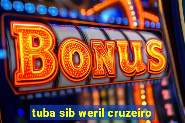 tuba sib weril cruzeiro