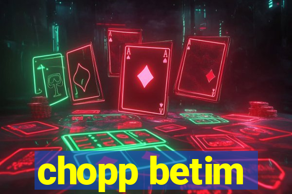 chopp betim