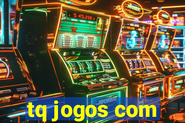tq jogos com