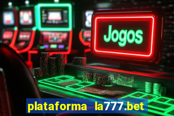 plataforma la777.bet é confiável