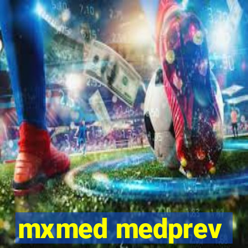 mxmed medprev