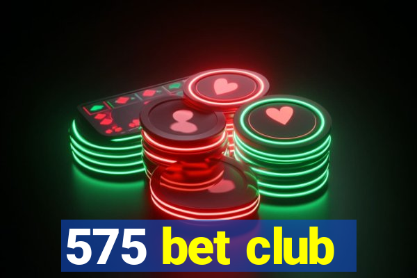 575 bet club